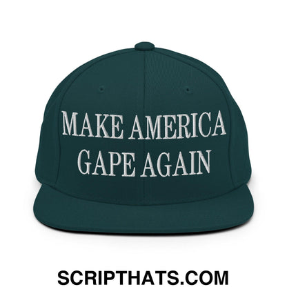 Make America Gape Again Embroidered Flat Bill Brim Snapback Hat Spruce