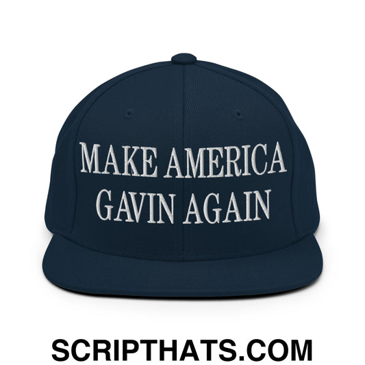 Make America Gavin Again Embroidered Flat Bill Brim Snapback Hat Dark Navy