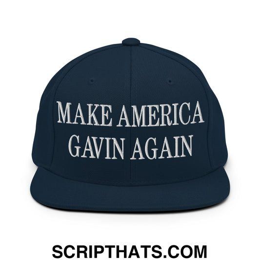 Make America Gavin Again Embroidered Flat Bill Brim Snapback Hat Dark Navy