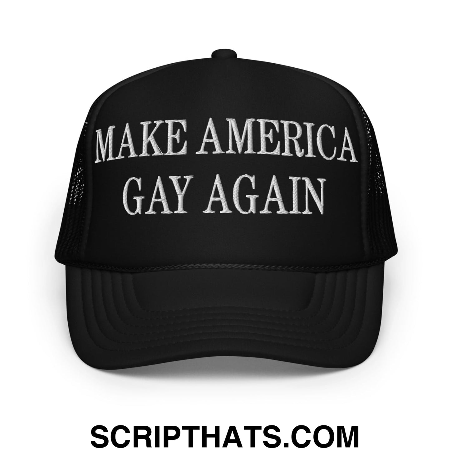 Make America Gay Again MAGA Embroidered Foam Trucker Hat Black