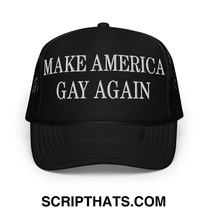 Make America Gay Again MAGA Embroidered Foam Trucker Hat Black