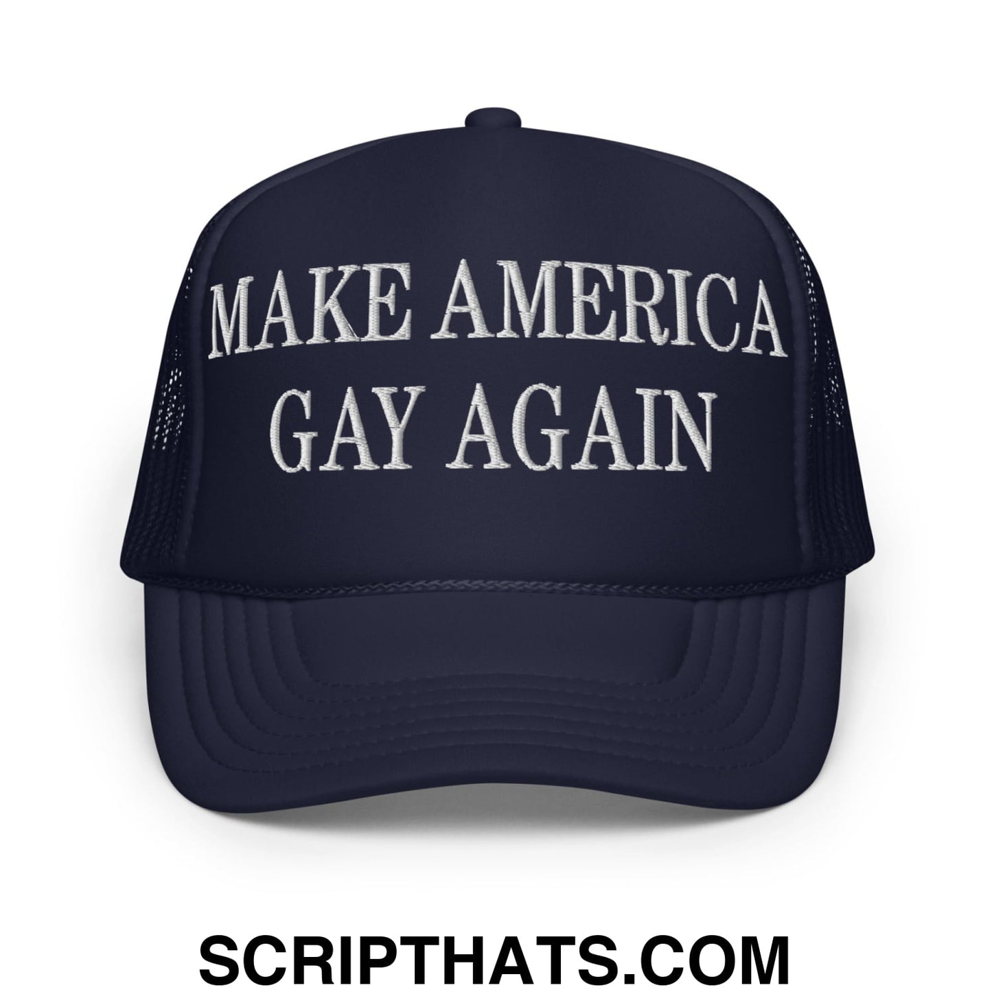 Make America Gay Again MAGA Embroidered Foam Trucker Hat Navy