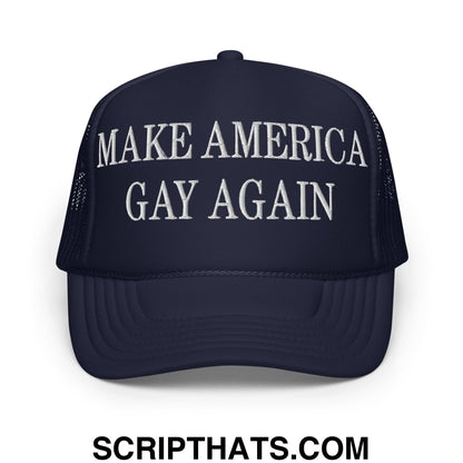 Make America Gay Again MAGA Embroidered Foam Trucker Hat Navy
