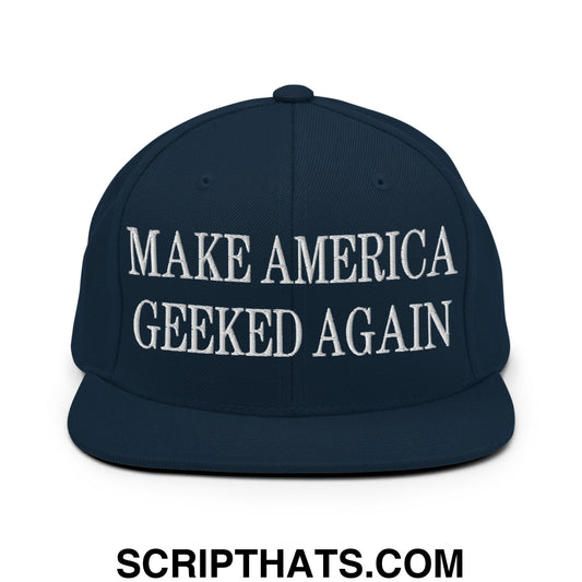 Make America Geeked Again Embroidered Flat Bill Brim Snapback Hat Dark Navy