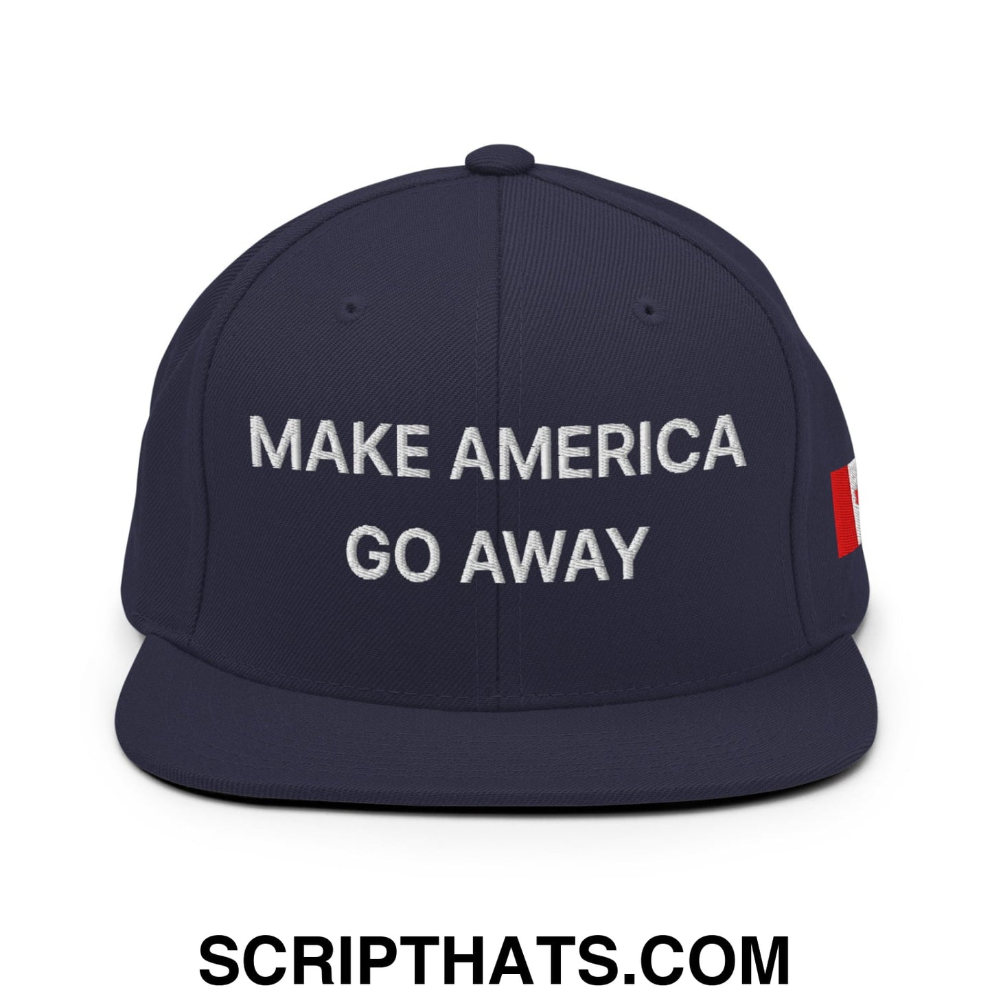 Make America Go Away Canada Flag Embroidered Flat Bill Brim Snapback Hat Navy