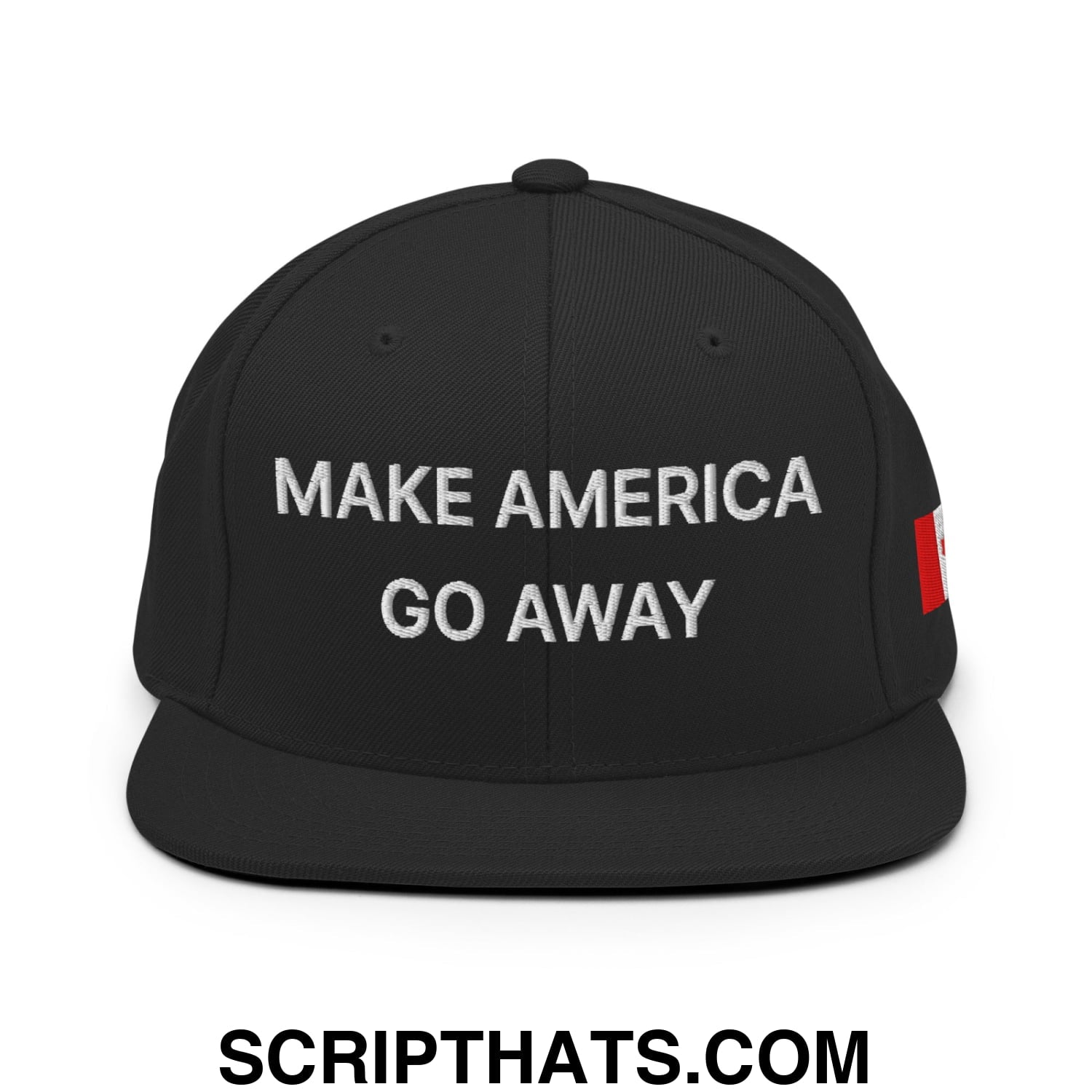 Make America Go Away Canada Flag Embroidered Flat Bill Brim Snapback Hat Black