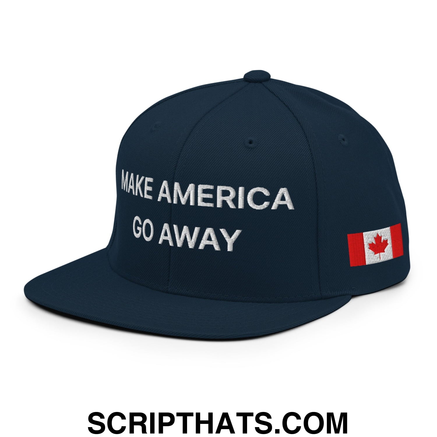 Make America Go Away Canada Flag Embroidered Flat Bill Brim Snapback Hat Dark Navy