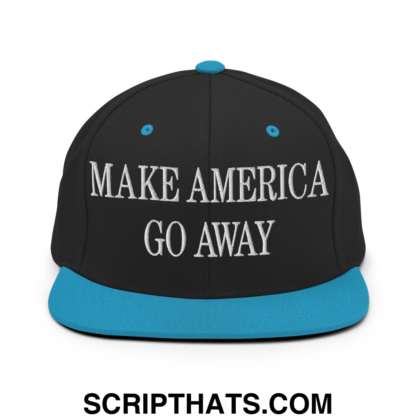 Make America Go Away Embroidered Flat Bill Brim Snapback Hat Black Teal