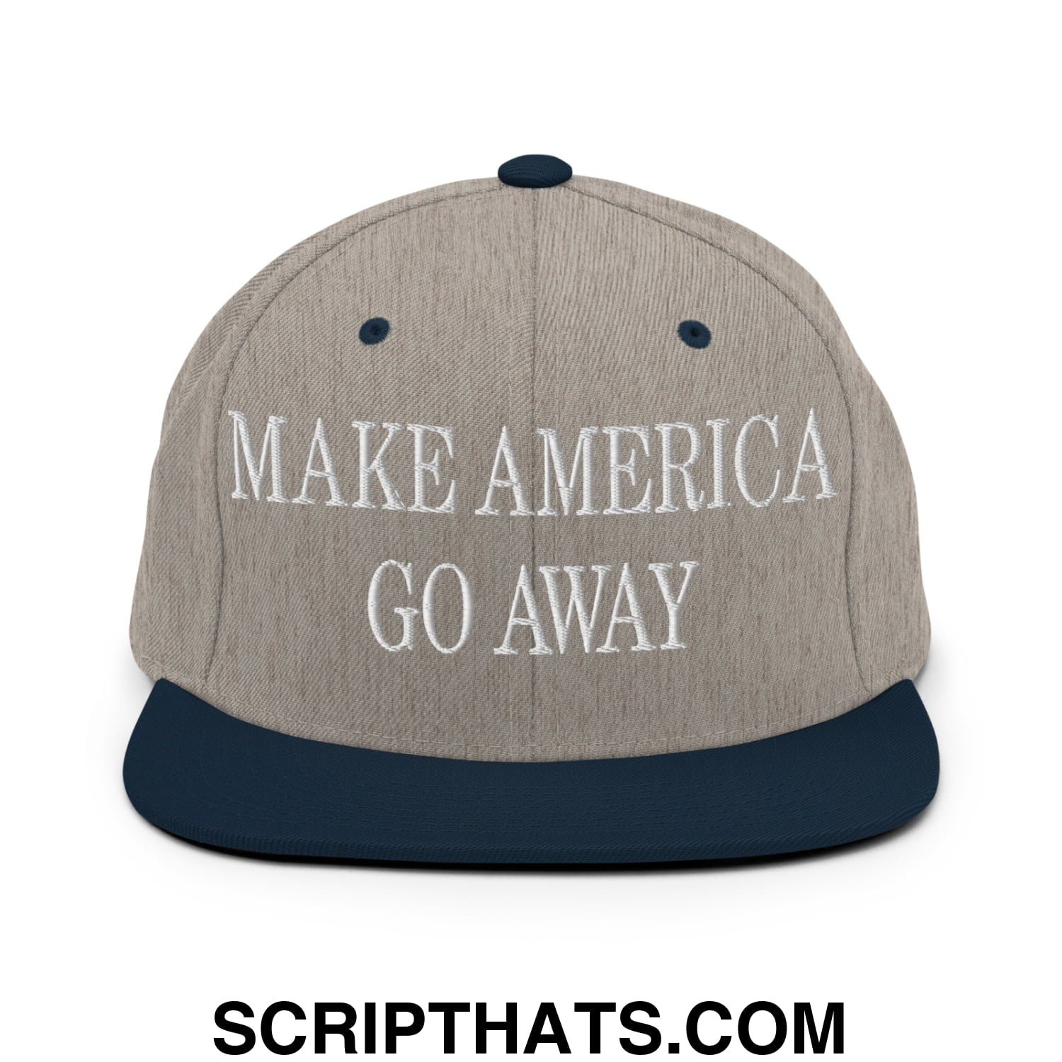 Make America Go Away Embroidered Flat Bill Brim Snapback Hat Heather Grey Navy