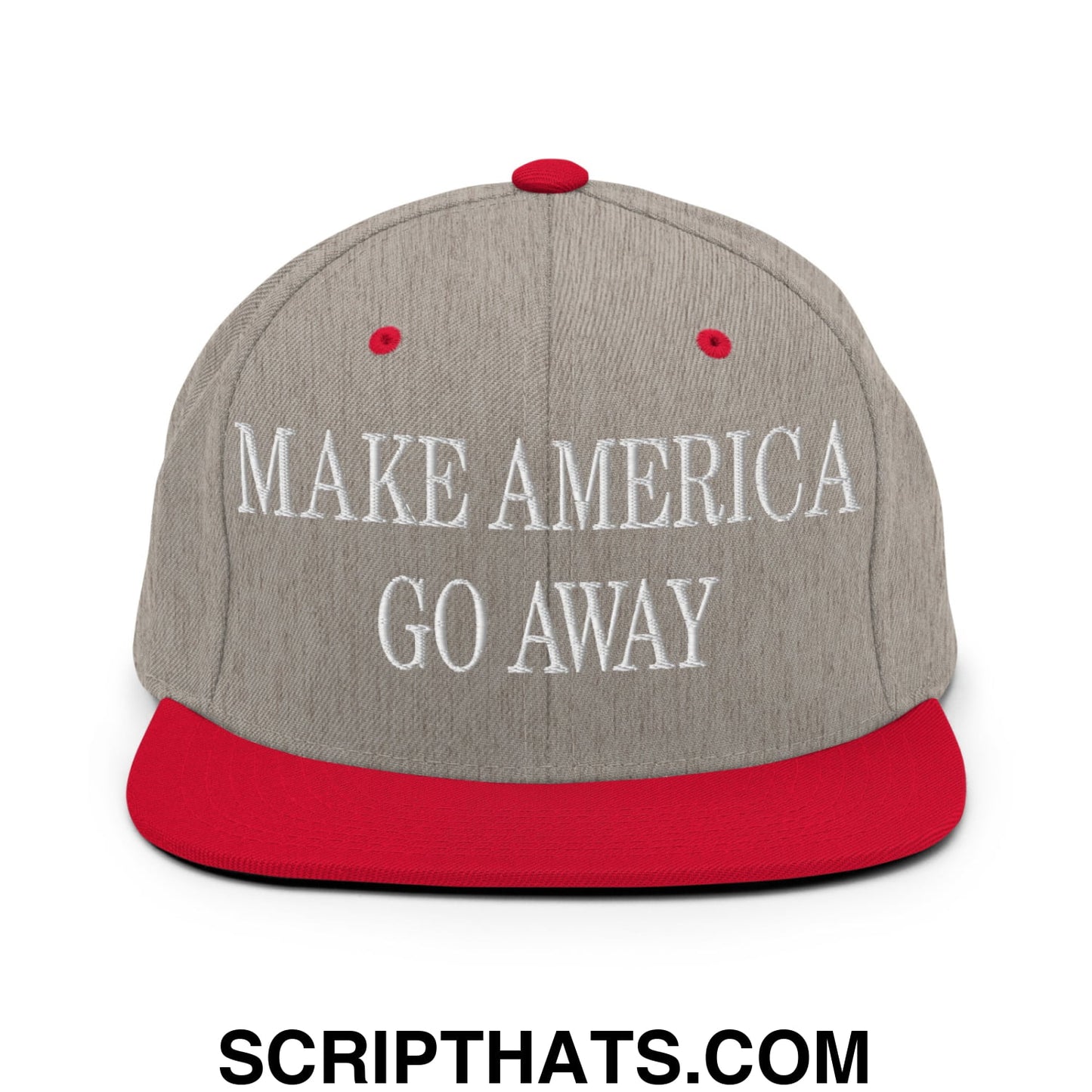 Make America Go Away Embroidered Flat Bill Brim Snapback Hat Heather Grey Red