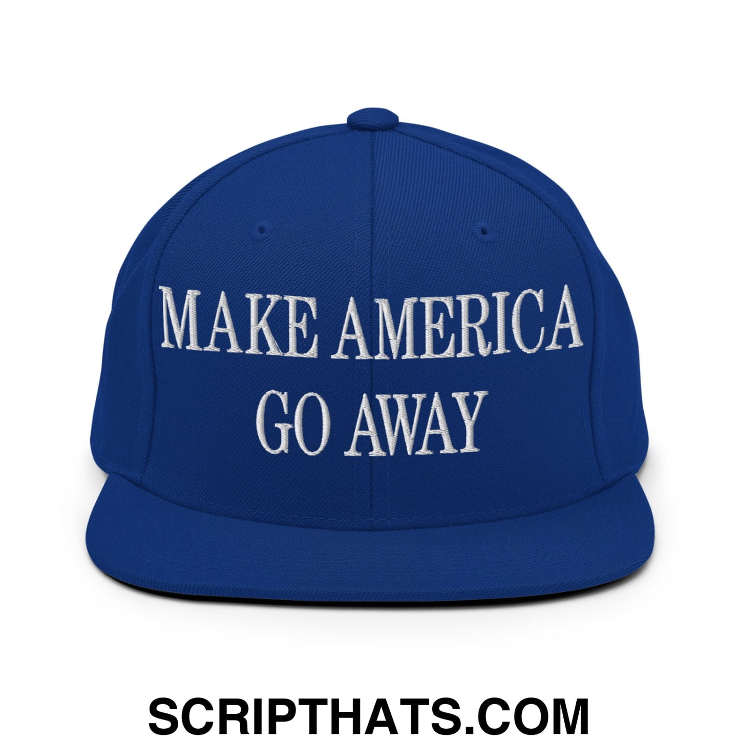 Make America Go Away Embroidered Flat Bill Brim Snapback Hat Royal Blue