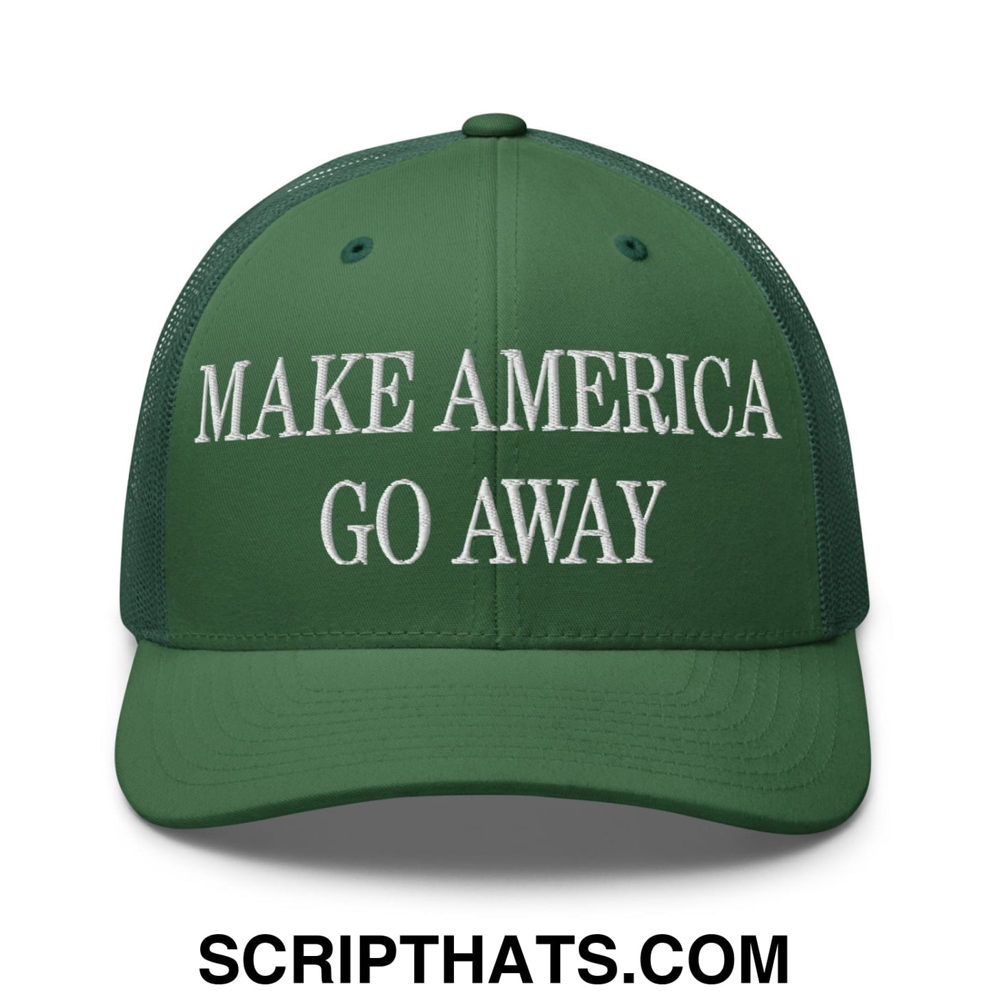 Make America Go Away Embroidered Mesh Trucker Hat Evergreen