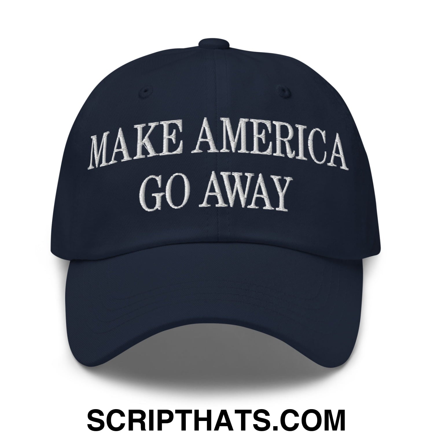 Make America Go Away Embroidered Unstructured Dad Hat Navy