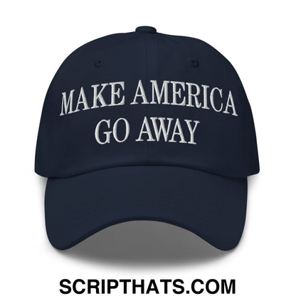 Make America Go Away Embroidered Unstructured Dad Hat Navy
