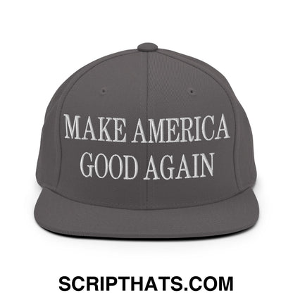 Make America Good Again Embroidered Flat Bill Brim Snapback Hat Dark Grey
