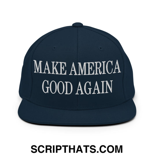 Make America Good Again Embroidered Flat Bill Brim Snapback Hat Dark Navy