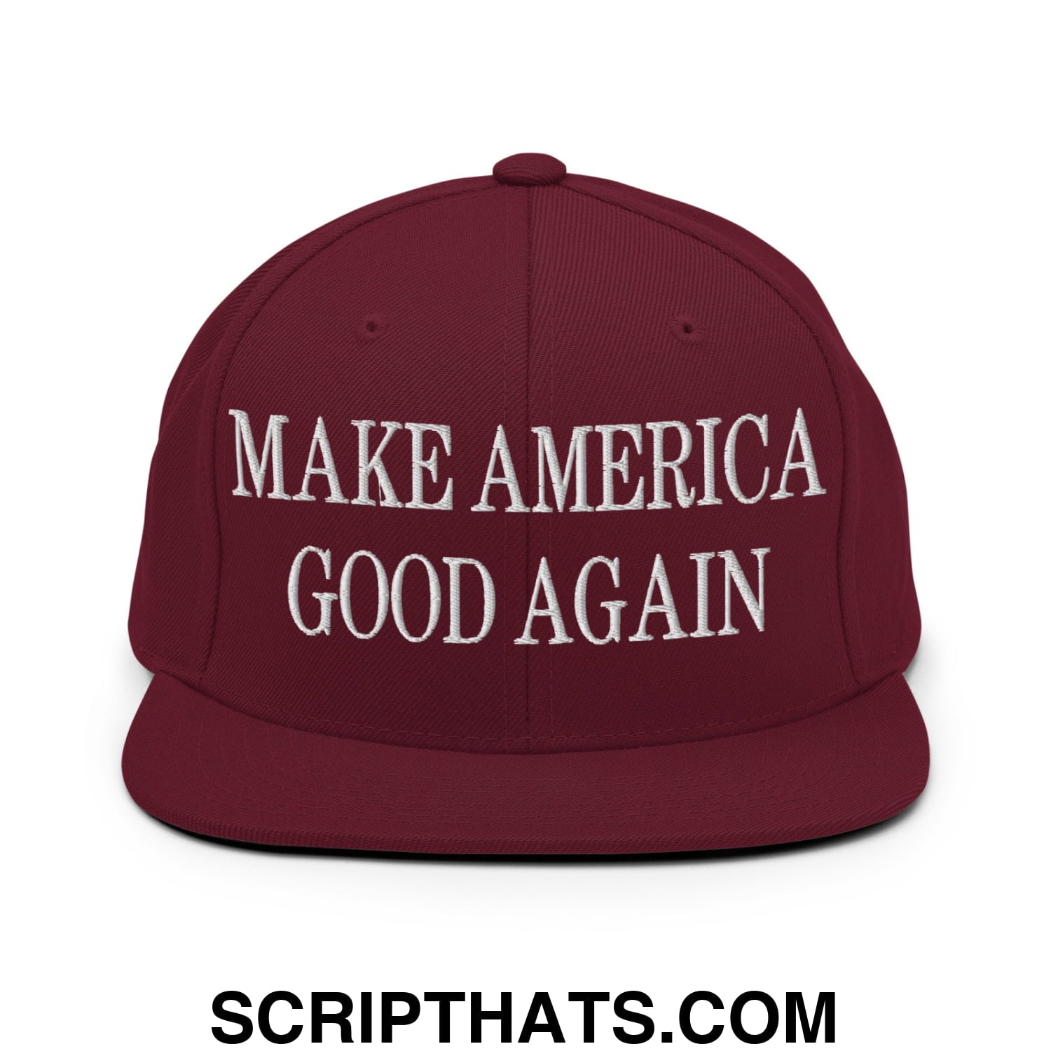 Make America Good Again Embroidered Flat Bill Brim Snapback Hat Maroon