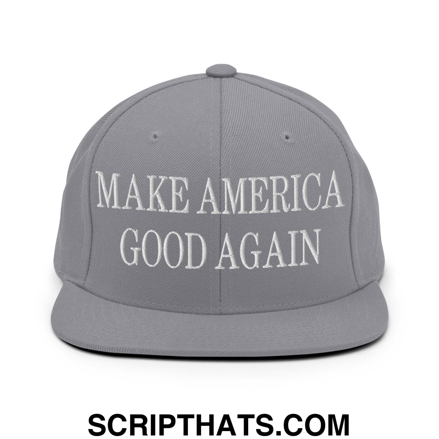 Make America Good Again Embroidered Flat Bill Brim Snapback Hat Silver