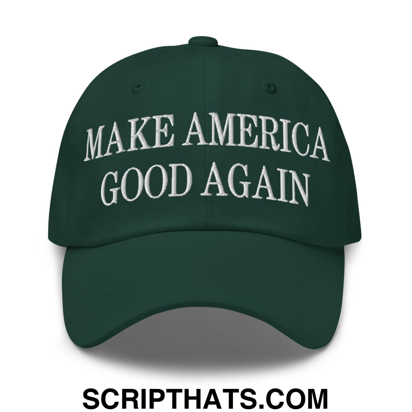 Dark green embroidered unstructured dad hat with make america good again text across the front