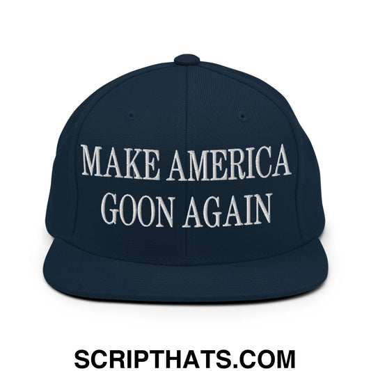 Make America Goon Again Embroidered Flat Bill Brim Snapback Hat Dark Navy