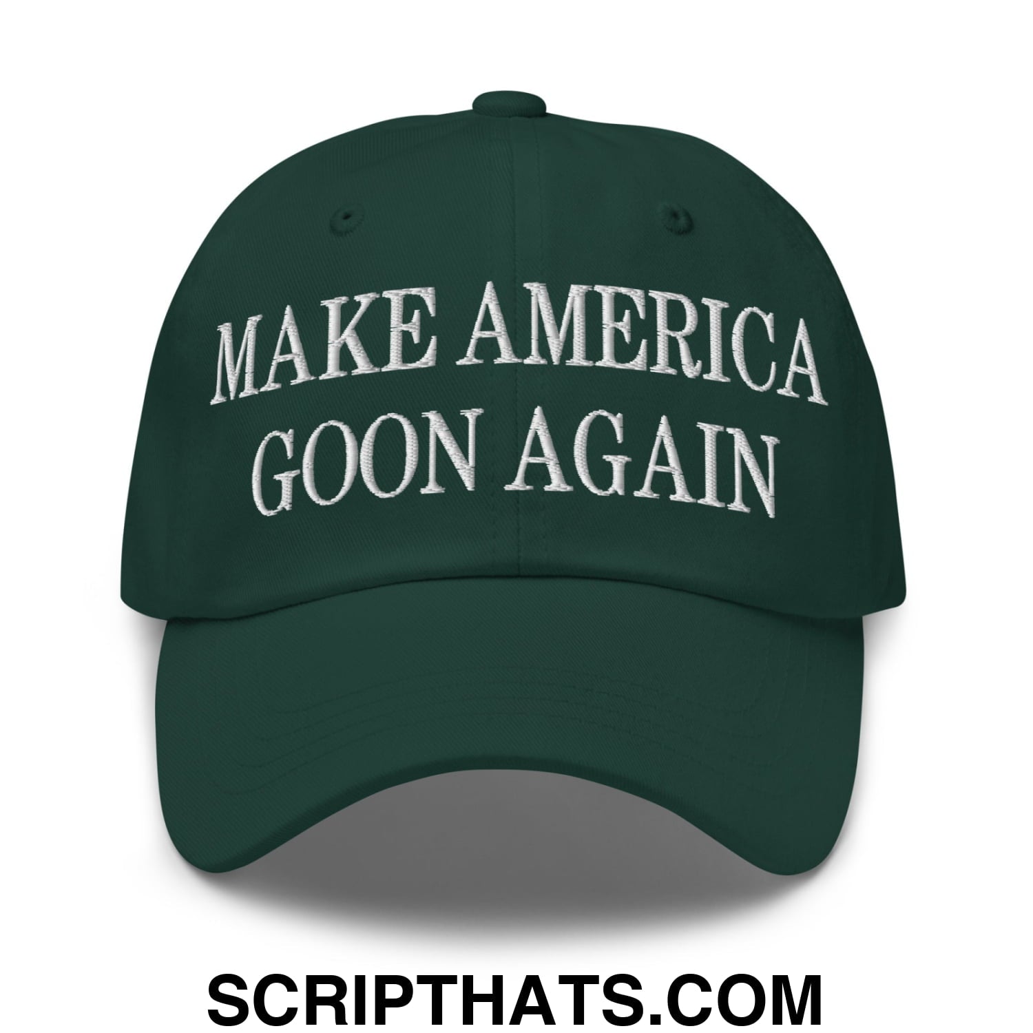 Dark green unstructured dad hat with white embroidered make america goon again text front design