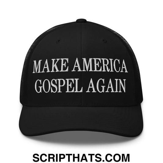 Make America Gospel Again Embroidered Mesh Trucker Hat Black