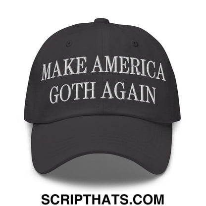 Make America Goth Again Embroidered Dad Hat Dark Grey