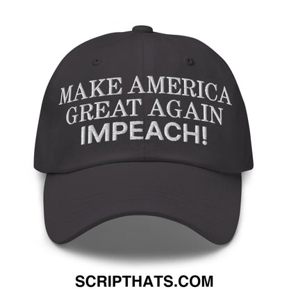 Make America Great Again MAGA Impeach! Embroidered Unstructured Dad Hat Dark Grey