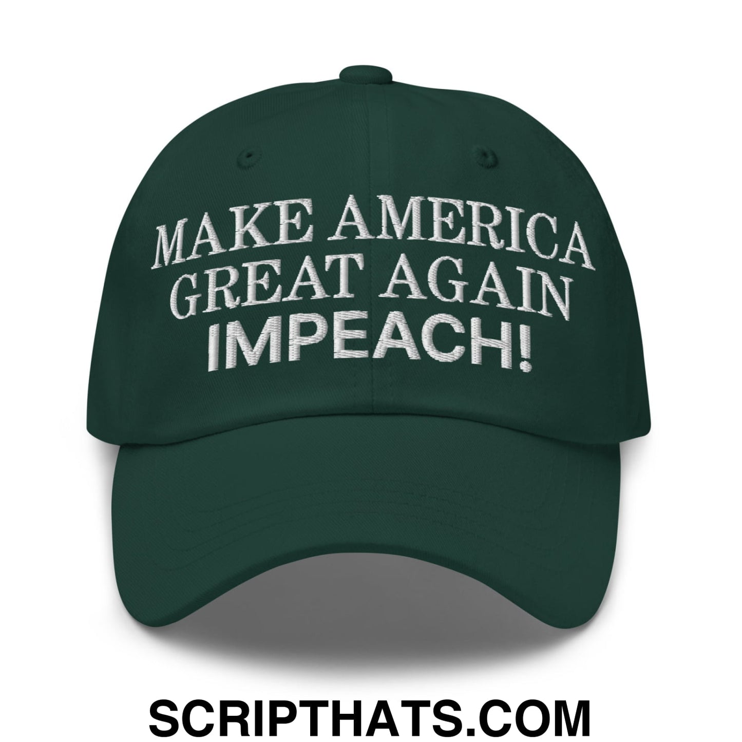 Make America Great Again MAGA Impeach! Embroidered Unstructured Dad Hat Spruce
