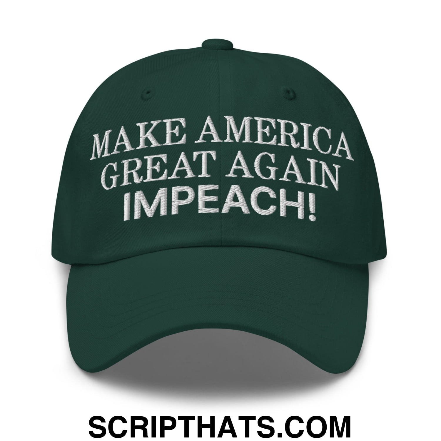 Make America Great Again MAGA Impeach! Embroidered Unstructured Dad Hat Spruce