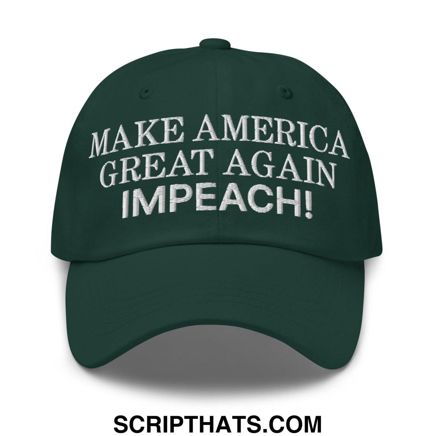 Make America Great Again MAGA Impeach! Embroidered Unstructured Dad Hat Spruce