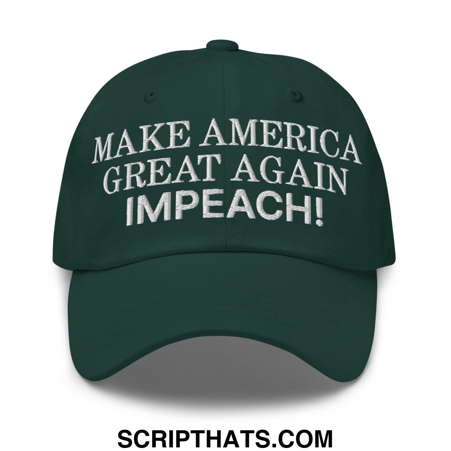 Make America Great Again MAGA Impeach! Embroidered Unstructured Dad Hat Spruce