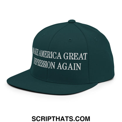 Make America Great Depression Again Embroidered Flat Bill Brim Snapback Hat Spruce