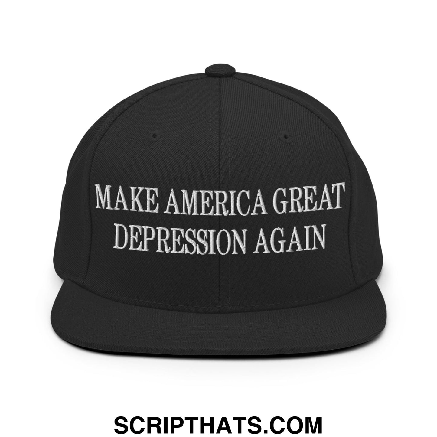 Make America Great Depression Again Embroidered Flat Bill Brim Snapback Hat Black