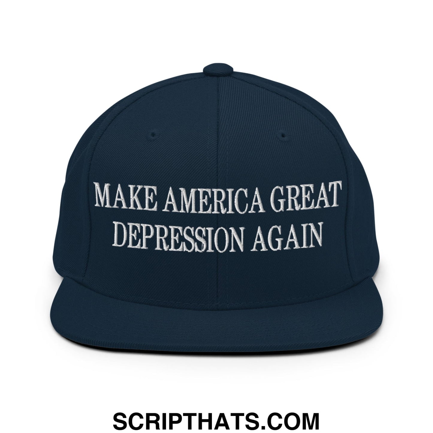 Make America Great Depression Again Embroidered Flat Bill Brim Snapback Hat Dark Navy