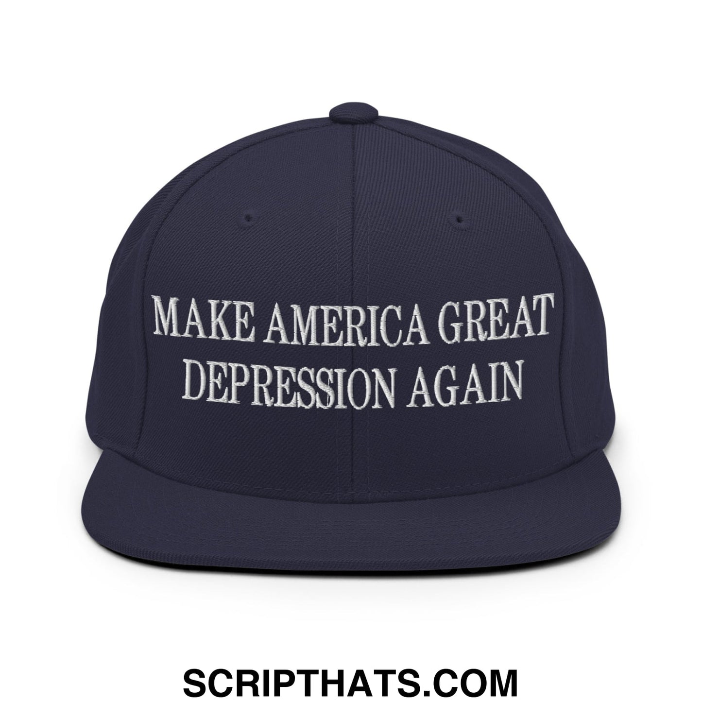 Make America Great Depression Again Embroidered Flat Bill Brim Snapback Hat Navy