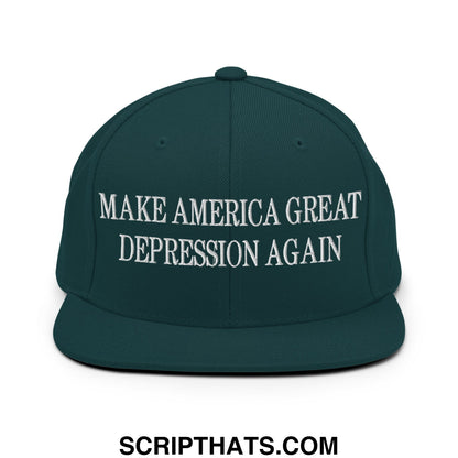 Make America Great Depression Again Embroidered Flat Bill Brim Snapback Hat Spruce
