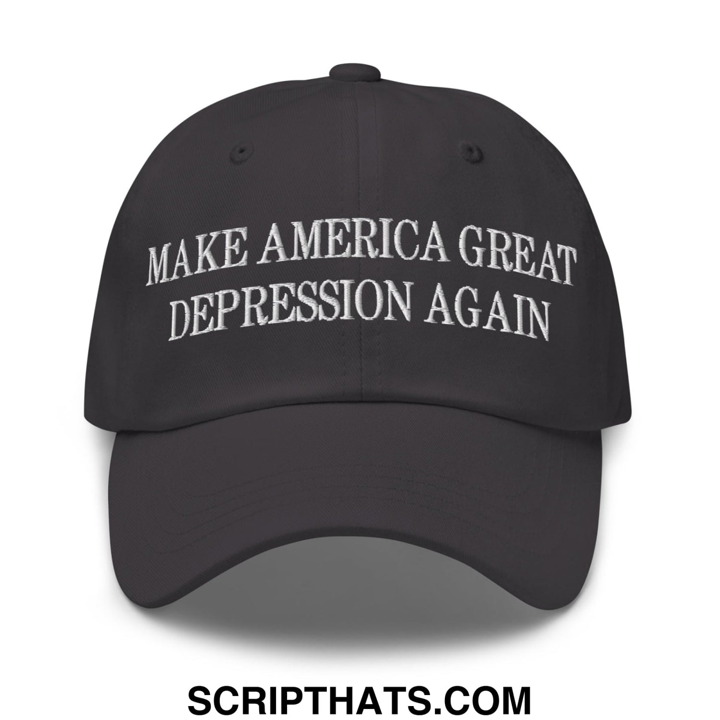 Make America Great Depression Again Embroidered Unstructured Dad Hat Dark Grey