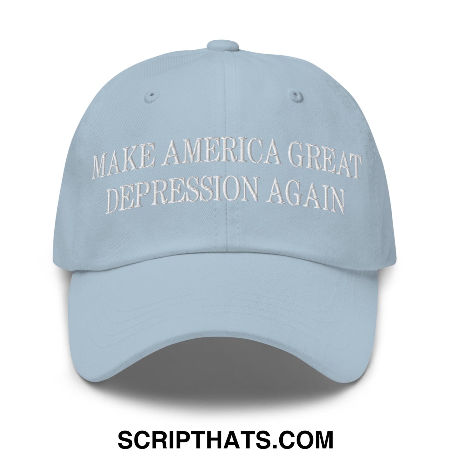 Make America Great Depression Again Embroidered Unstructured Dad Hat Light Blue