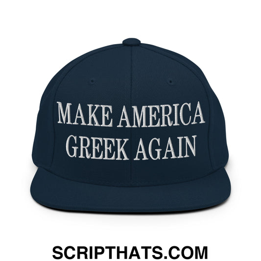 Navy blue snapback hat with white embroidered make america greek again text and flat bill brim design