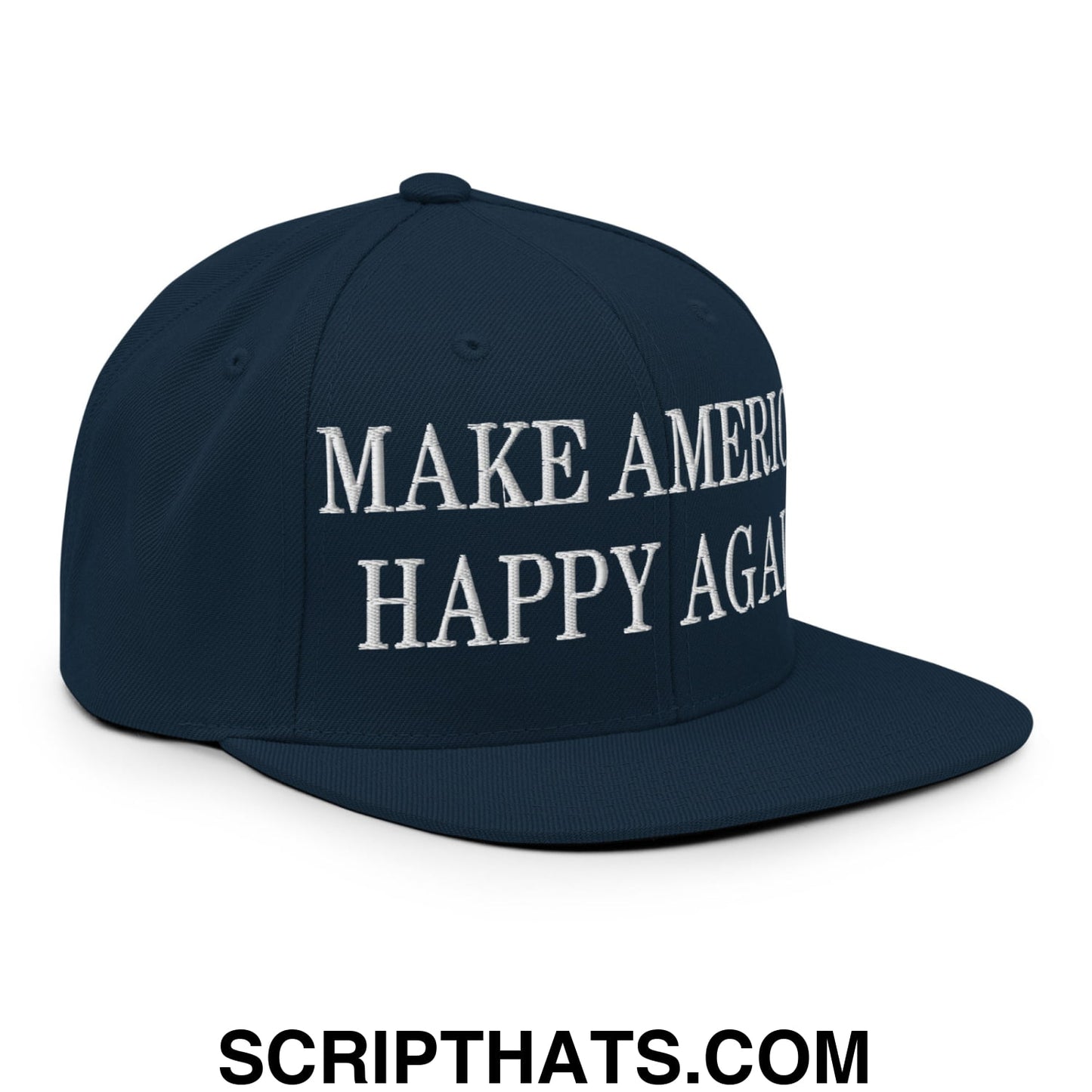 Navy blue snapback hat with white embroidered make america happy again text and flat bill brim design