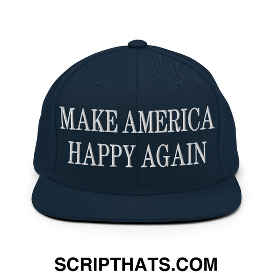Make America Happy Again Embroidered Flat Bill Brim Snapback Hat Dark Navy