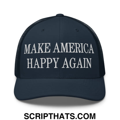 Dark blue mesh trucker hat with white embroidered make america happy again text on the front panel