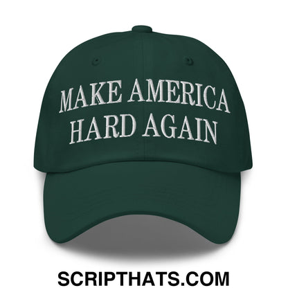 Dark green unstructured dad hat with white embroidered make america hard again text on front panel