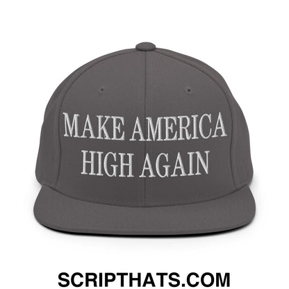 Gray snapback hat with white embroidered text reading make america high again flat bill brim style