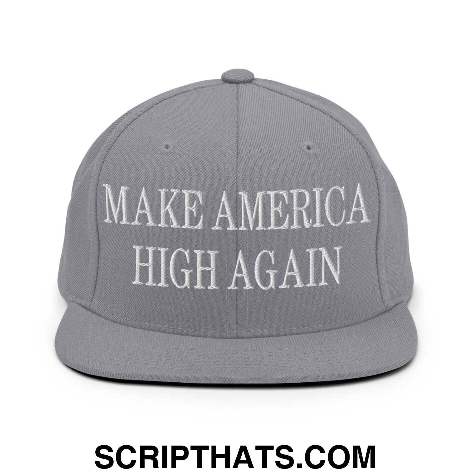 Gray snapback hat with white embroidered make america high again text and flat bill brim design