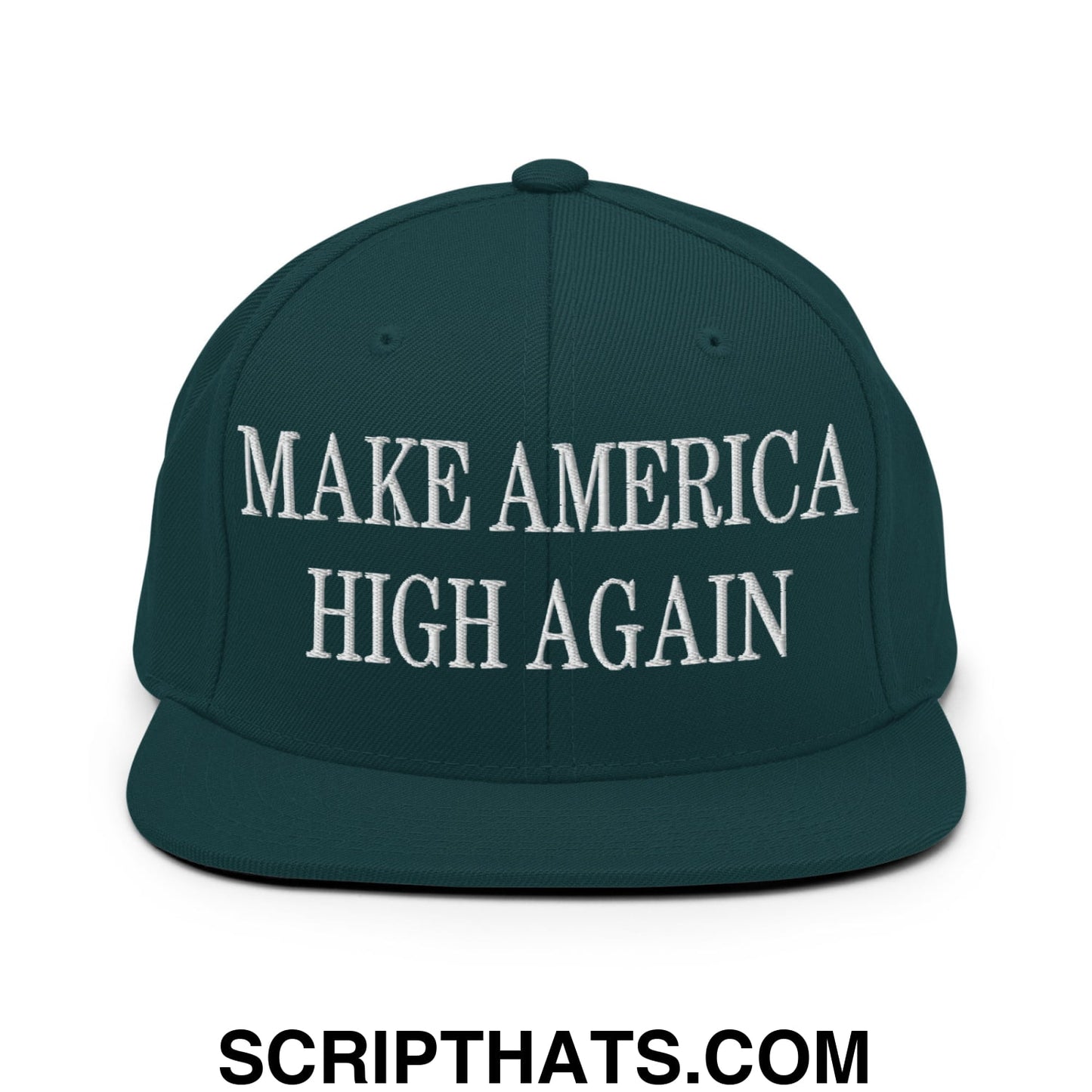 Dark green snapback cap with white embroidered make america high again text and flat bill brim