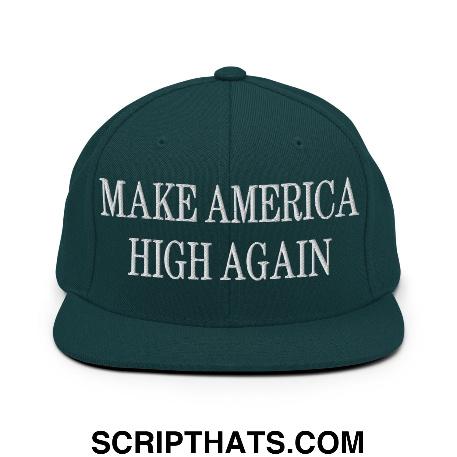 Dark green snapback cap with white embroidered make america high again text and flat bill brim