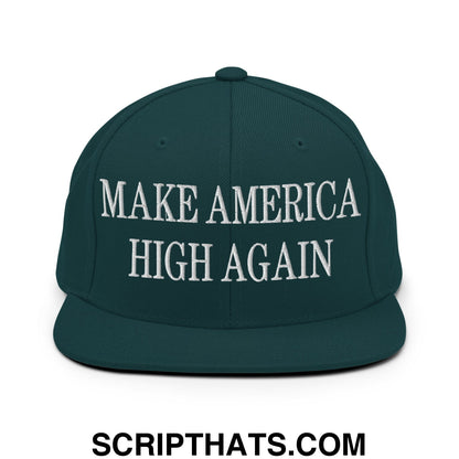 Dark green snapback cap with white embroidered make america high again text and flat bill brim