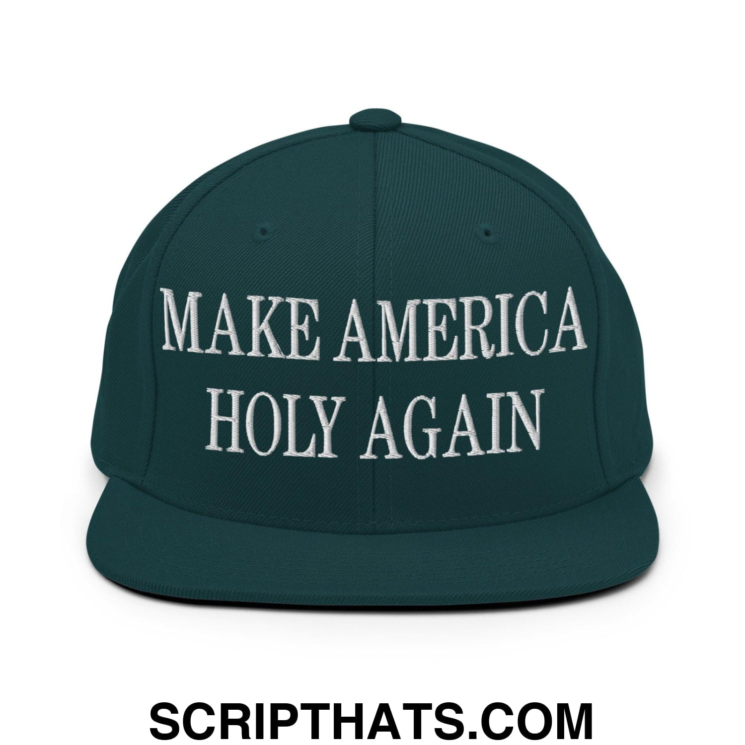 Make America Holy Again Embroidered Flat Bill Brim Snapback Hat Spruce